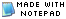 Made With Notepad!